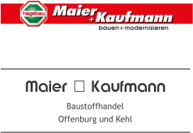 Maier + Kaufmann Baustoffhandel Offenburg und Kehl