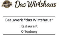 Brauwerk "das Wirtshaus“ Restaurant Offenburg