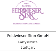 Feldwieser-Sinn GmbH Partyservice Stuttgart