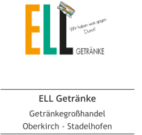 ELL Getränke Getränkegroßhandel Oberkirch - Stadelhofen