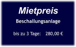 Mietpreis Beschallungsanlage  bis zu 3 Tage:	280,00 €